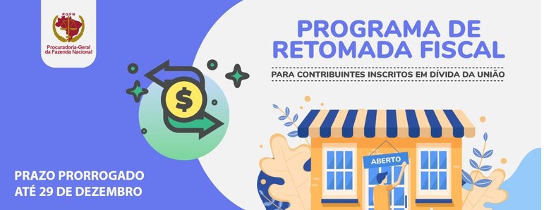 Foto de PGFN – prorroga prazos para ingresso no Programa de Retomada Fiscal no âmbito da Procuradoria-Geral da Fazenda Nacional (Divida Ativa)